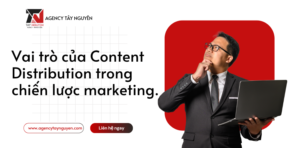 vai-tro-cua-khai-niem-content-distribution-trong-chien-luoc-marketing