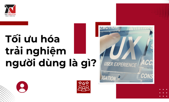 toi-uu-hoa-trai-nghiem-nguoi-dung-la-gi