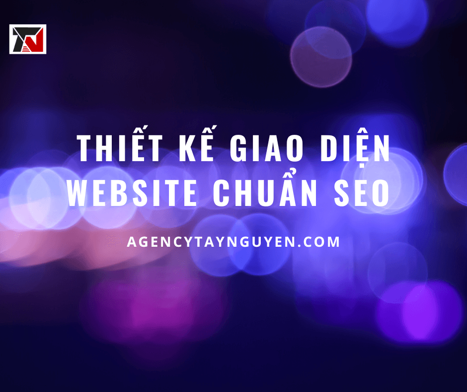 Thiết kế giao diện website chuẩn SEO như thế nào?