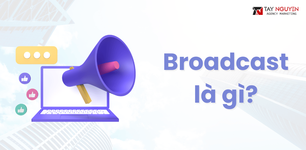 broadcast là gì