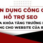 tan-dung-cong-cu-ho-tro-seo-chia-khoa-tang-truong-ben-vung-cho-website-cua-ban