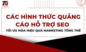 cac-hinh-thuc-quang-cao-ho-tro-seo-toi-uu-hieu-qua-marketing-tong-the